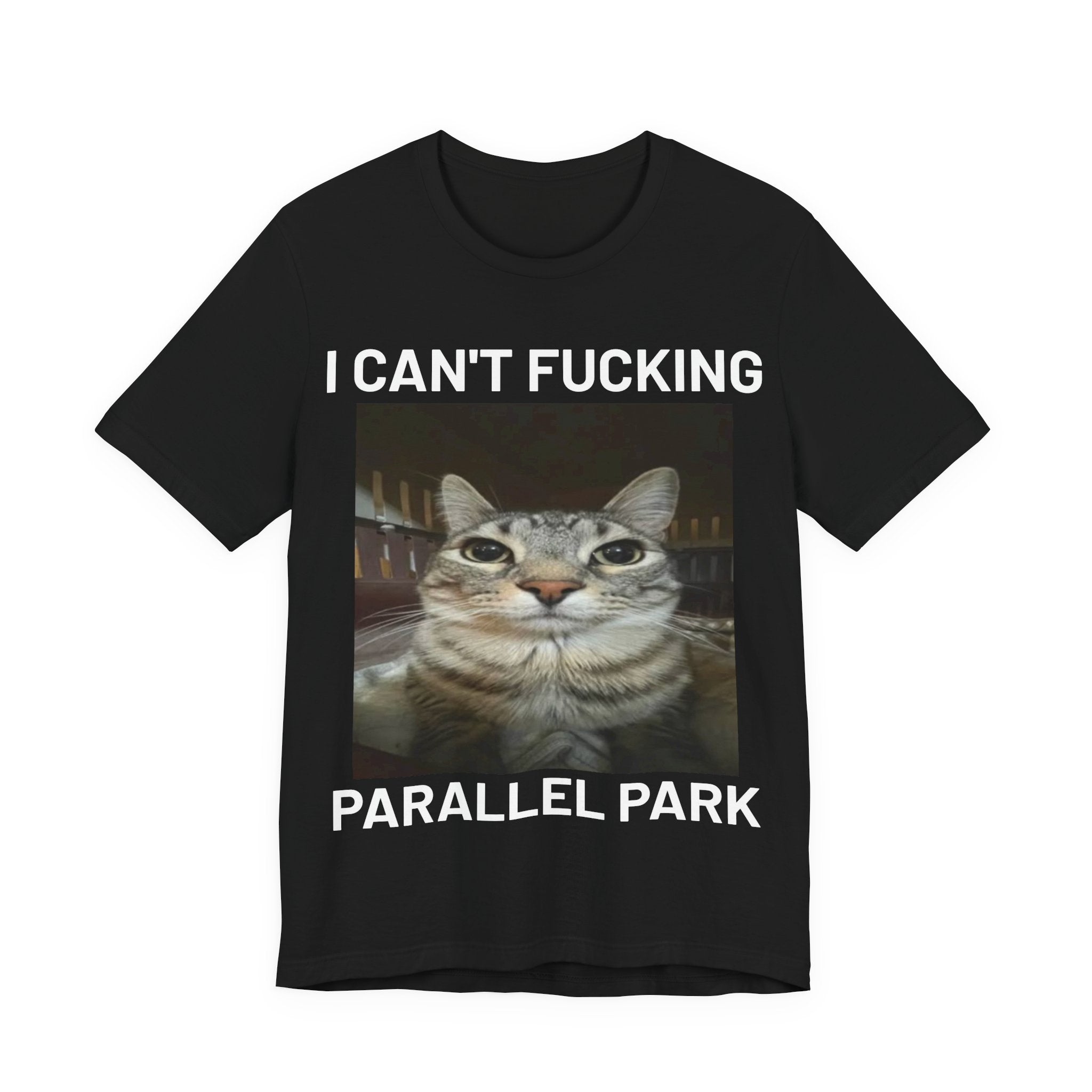 I CAN'T F*CKING PARALLEL PARK | Tee