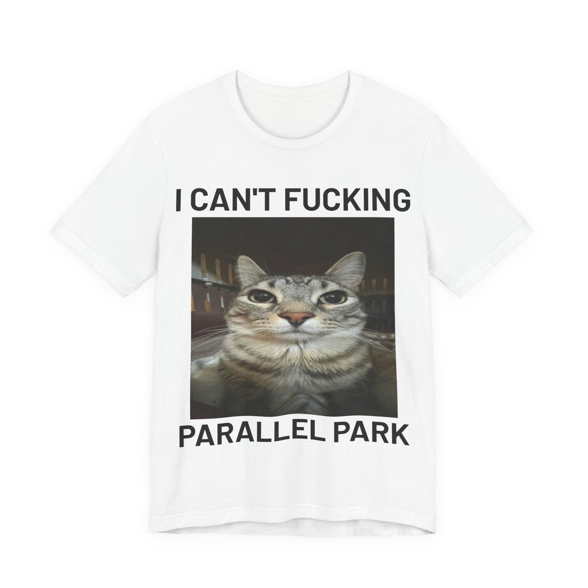 I CAN'T F*CKING PARALLEL PARK | Tee